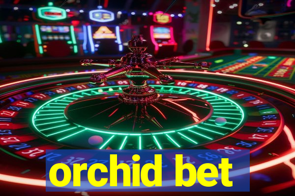orchid bet